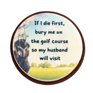 Sample Classy AF cookies saying "If I die first, bury me on the golf course so my husband will visit" with an image of golf clubs on a green course.