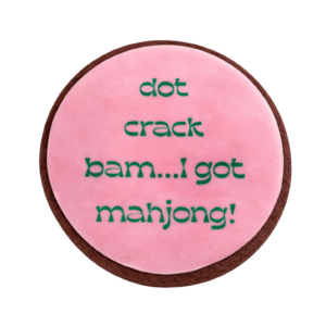 Sample Classy AF cookie saying "crack dot bam....I got mahjong" in green script on a pink background.